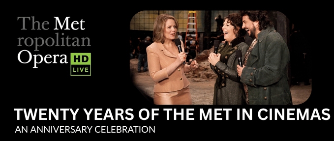 The MET 26-27 - Twenty Years of the MET in Cinemas: An Anniversary Celebration